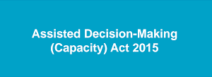 Assisted Decision Making Capacity Act 2015